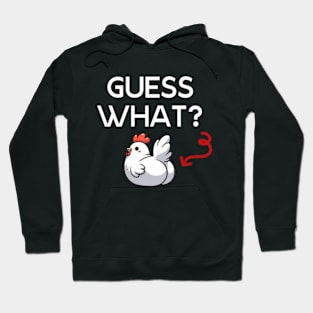 Guess What Chicken Butt - Chicken Humor Quote Hoodie